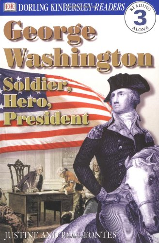 George Washington -- Soldier, Hero, President (DK Readers, Level 3: Reading Alone) by DK Publishing