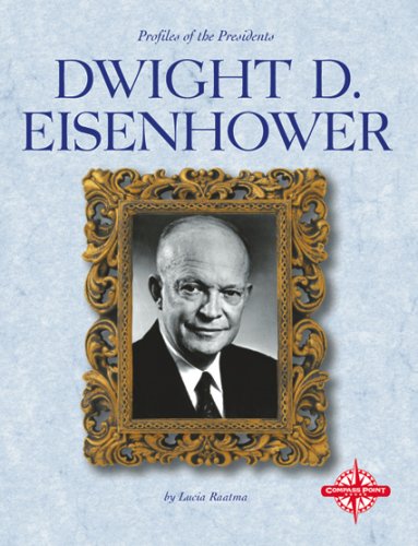 Dwight D. Eisenhower (Profiles of the Presidents) by Lucia Raatma