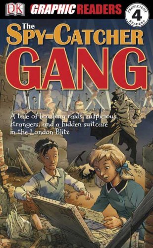 The Spy-Catcher Gang (DK Graphic Readers: Level 4: Proficient Readers) by DK Publishing
