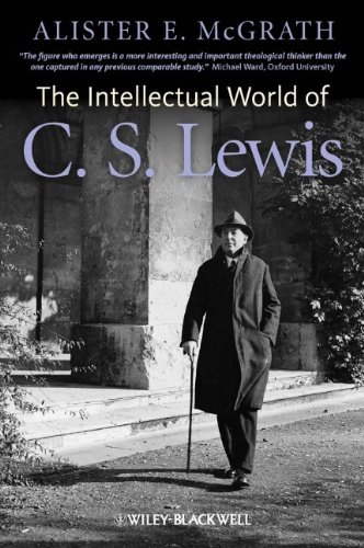 The intellectual world of C.S. Lewis by Alister E McGrath