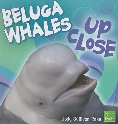 Beluga Whales Up Close (First Facts)