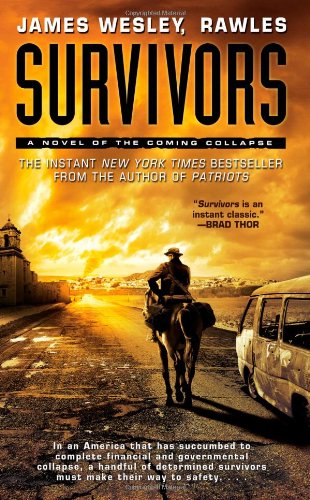 Survivors: A Novel of the Coming Collapse by James Wesley Rawles