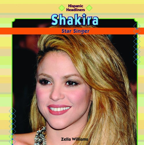 Shakira: Star Singer (Hispanic Headliners) by Zella Williams