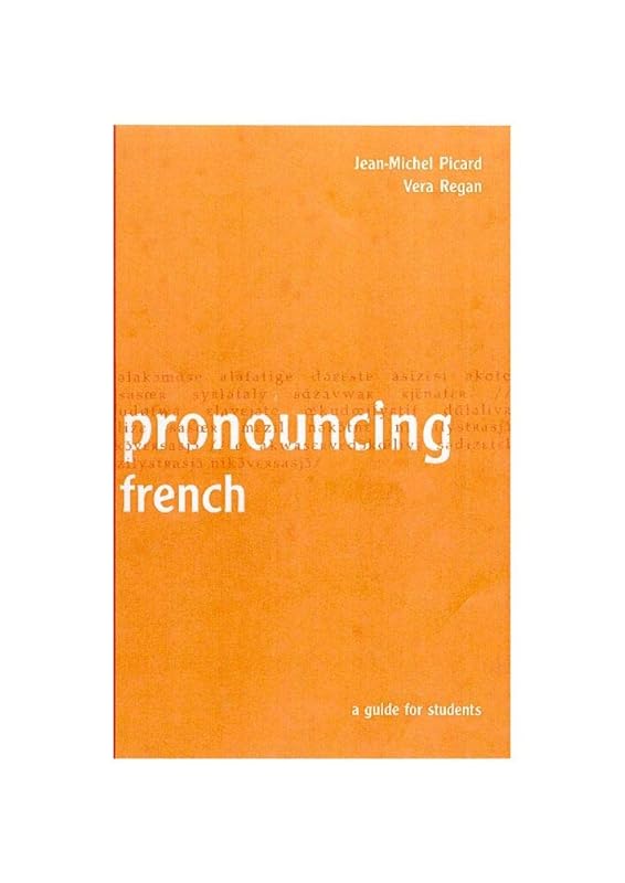 Pronouncing French: A Guide for Students by Jean-Michel Picard