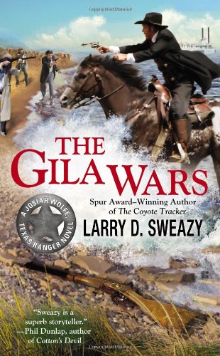 The Gila Wars by Larry D Sweazy