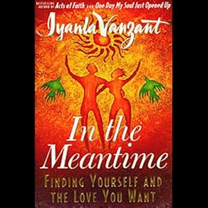 In The Meantime: Finding Yourself and the Love You Want by Iyanla Vanzant