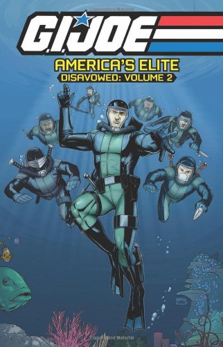 G.I. JOE America's Elite: Disavowed Volume 2 by Joe Casey