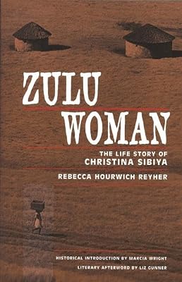 Zulu Woman: The Life Story of Christina Sibiya (Women Writing Africa)