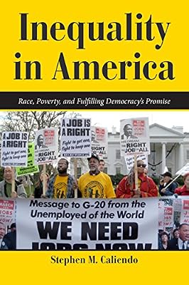 Inequality in America: Race, Poverty, and Fulfilling Democracy's Promise (Dilemmas in American Politics)
