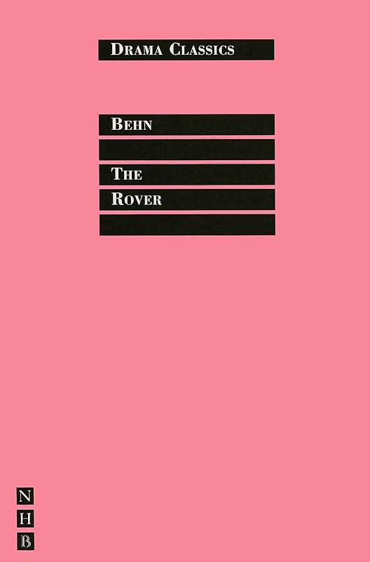 The Rover: Full Text and Introduction (NHB Drama Classics) by Aphra Behn