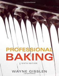 Professional Baking by by Wayne Gisslen
