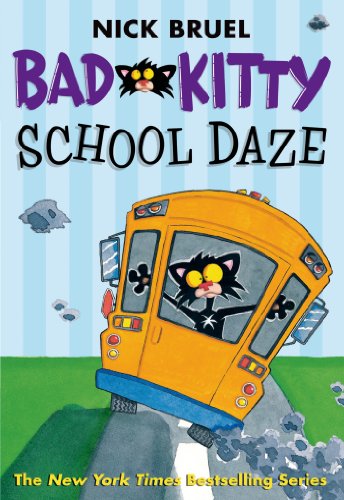 Bad Kitty School Daze by Nick Bruel