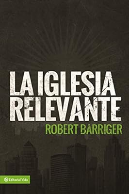 La iglesia relevante (Spanish Edition)