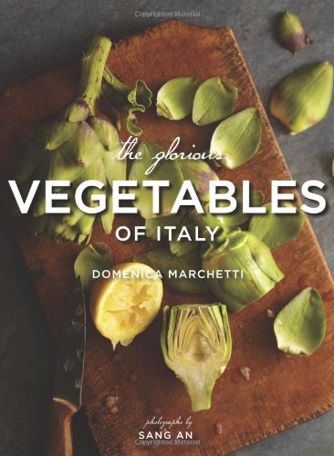 The glorious vegetables of Italy by Domenica Marchetti