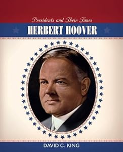 Herbert Hoover (Presidents and Their Times)