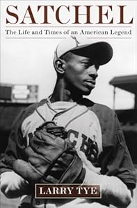 SATCHEL: The Life and Times of an American Legend