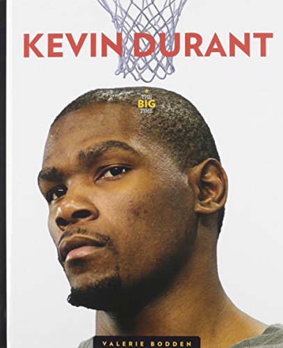 The Big Time Kevin Durant by Valerie Bodden