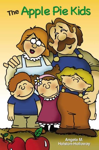 The Apple Pie Kids by Angela M. Holston-Holloway