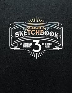Colour My SketchBook 3: Greyscale colouring book by Bennett Klein