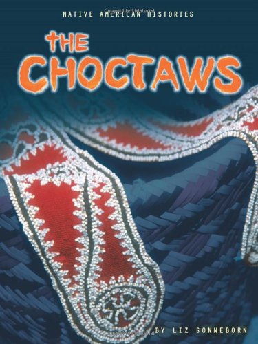 The Choctaws (Native American Histories) by Liz Sonneborn