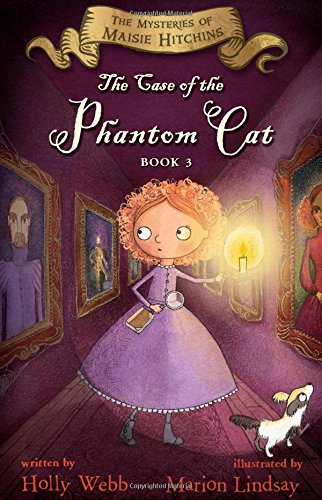 The Case of the Phantom Cat: The Mysteries of Maisie Hitchins Book 3 by Holly Webb