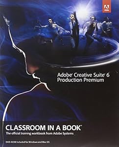 Adobe Creative Suite 6 Production Premium Classroom in a Book
