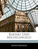 Raffael Und Michelangelo - Anton Springer