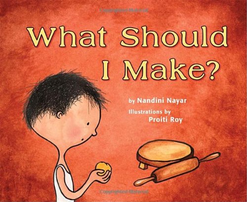 What Should I Make? by Nandini Nayar