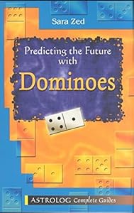 Predicting the Future with Dominoes (Complete Guides series) by Sara Zed