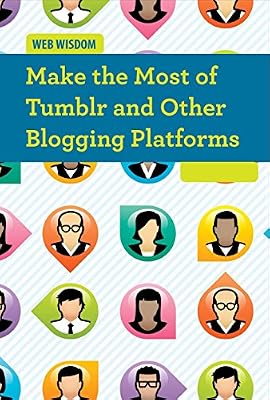 Make the Most of Tumblr and Other Blogging Platforms
