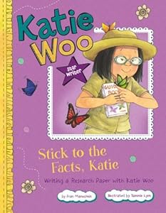 Stick to the Facts, Katie: Writing a Research Paper with Katie Woo