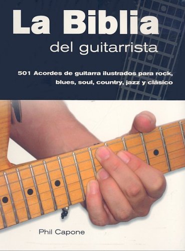La biblia del guitarrista/ The guitarist's bible by Phil Capone
