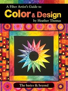 A Fiber Artist Guide to Color &amp; Design The basics &amp; beyond