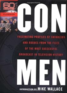 Con Men: Fascinating Profiles of Swindlers and Rogues from the Files of the Most Successful Broadcast in Television History