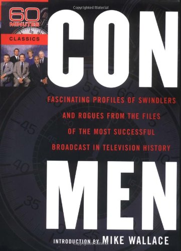 Con Men: Fascinating Profiles of Swindlers and Rogues from the Files of the Most Successful Broadcast in Television History by Mike Wallace