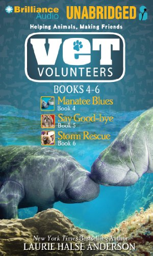 Vet Volunteers Books 4-6: Manatee Blues, Say Good-bye, Storm Rescue by Laurie Halse Anderson