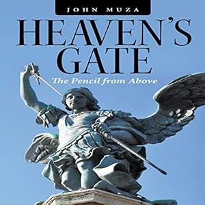 Heaven's Gate: The Pencil from Above by John Muza