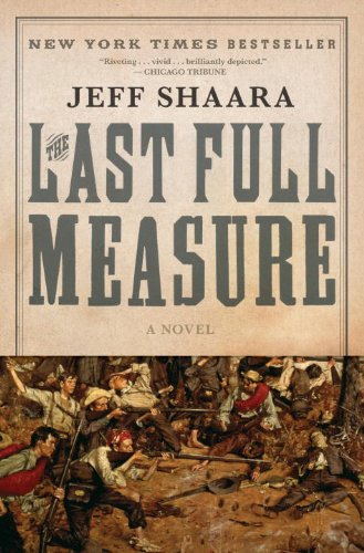 The Last Full Measure: A Novel of the Civil War (The Civil War: 1861-1865 Book 3) by Jeff Shaara