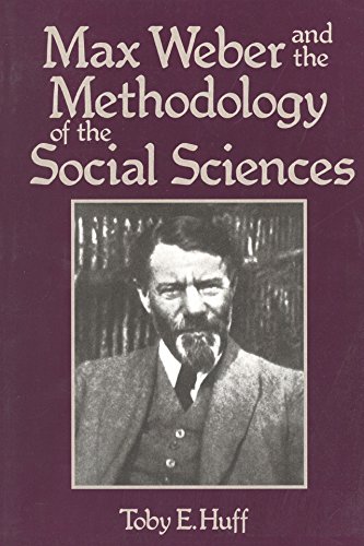 Max Weber and Methodology of Social Science by T. Huff