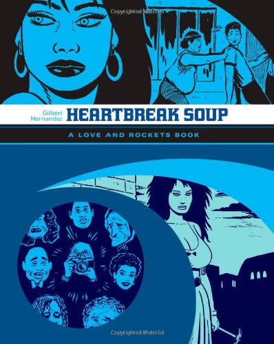 Heartbreak Soup by Gilbert Hernandez