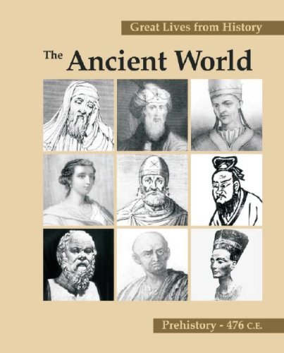 Great Lives from History: the Ancient World : Prehistory - 476 C.E. by Frank Northen Magill