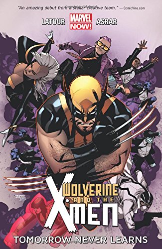 Wolverine &amp; the X-Men Volume 1: Tomorrow Never Learns by Marvel Comics