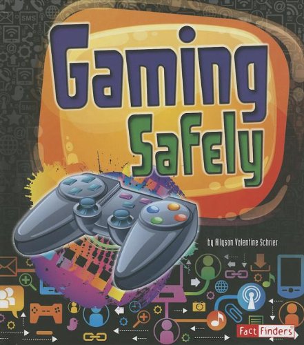Gaming Safely by Allyson Valentine Schrier