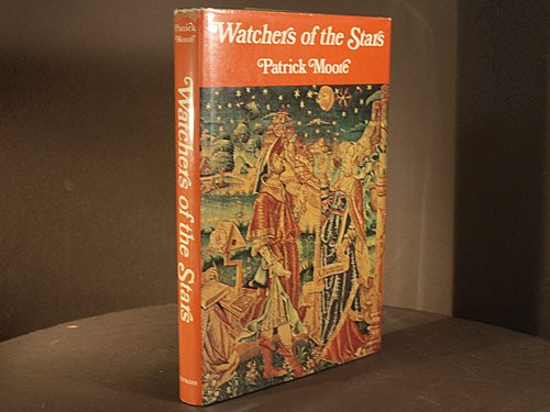 Watchers of the stars: The scientific revolution by Patrick Moore