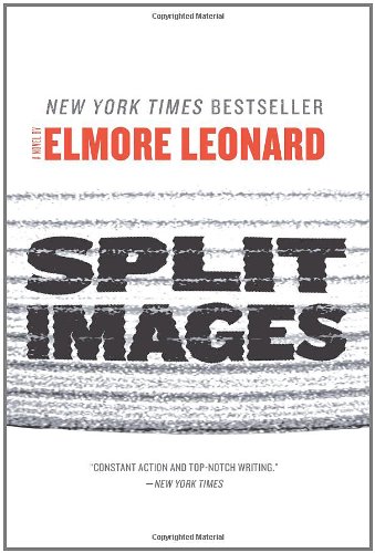 Split Images: A Novel by Elmore Leonard