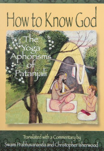 How to Know God: The Yoga Aphorisms of Patanjali by Patanjali