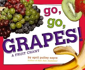 Go, Go, Grapes!: A Fruit Chant