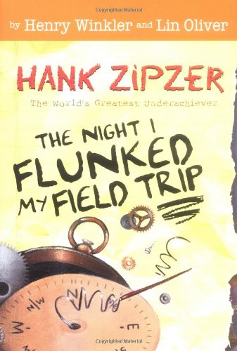 The Night I Flunked My Field Trip #5: The World's Greatest Underachiever by Henry Winkler
