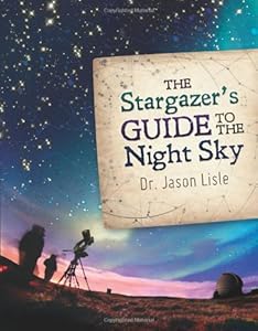 Stargazer's Guide to the Night Sky, The