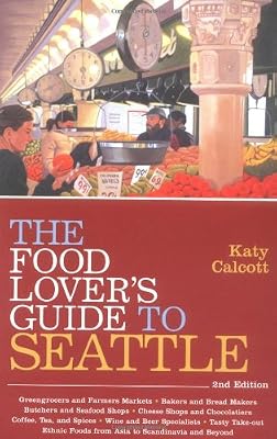 The Food Lover's Guide to Seattle, 2nd Edition